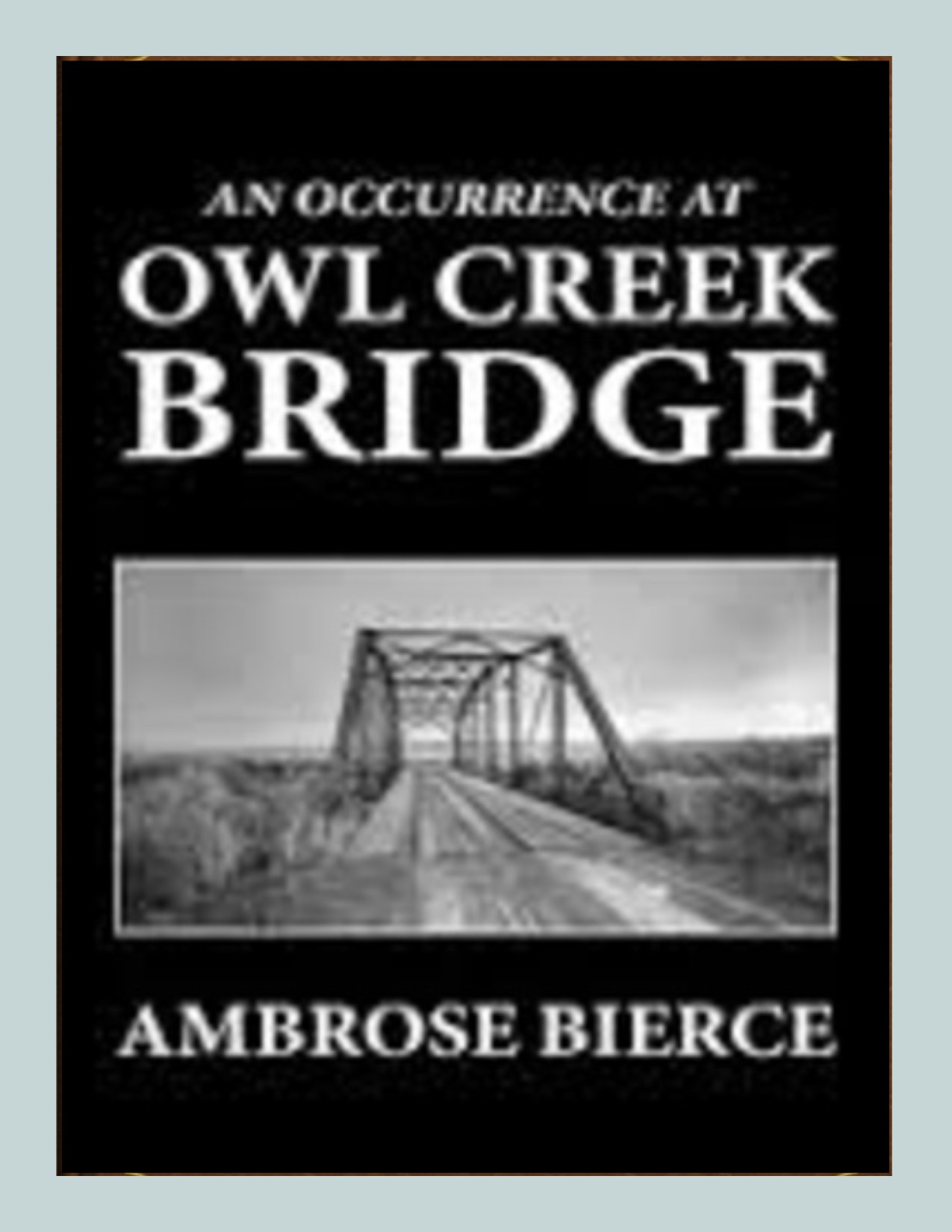 Title details for An Occurrence at Owl Creek Bridge by Ambrose Bierce - Available